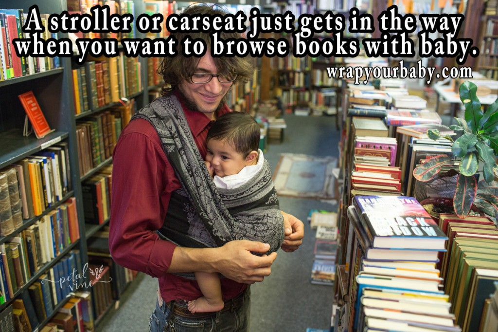 Wrapping so you don't have to carry a bucket seat or push a stroller.